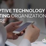 Disruptive Technology Affecting Organizational Culture