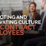 promoting and cultivating culture with contract employees